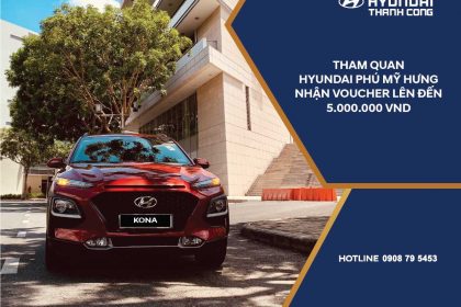 Ưu Đãi Khai Trương Đại Lý Hyundai Phú Mỹ Hưng